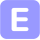 E 